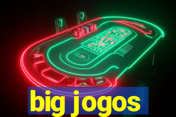 big jogos